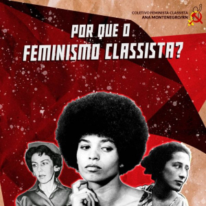 Por que defendemos o feminismo classista